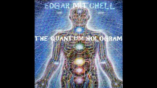 Edgar Mitchell - The Quantum Hologram P2/3 смотреть онлайн