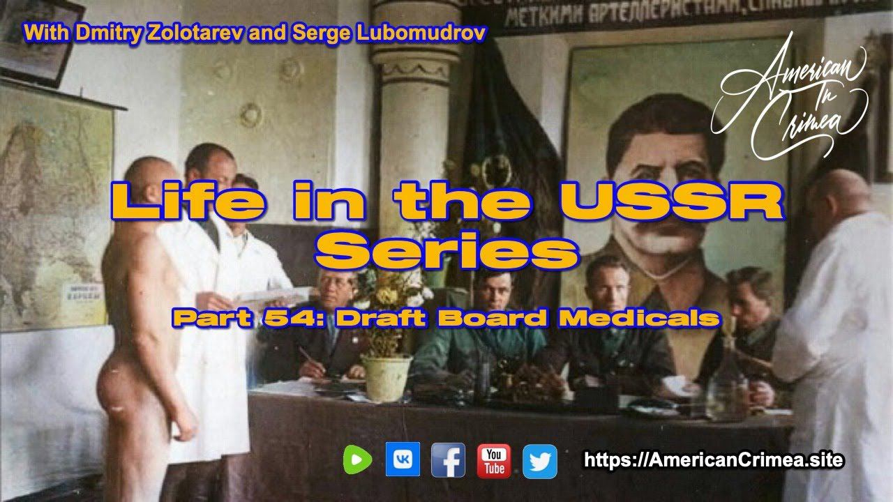 USSR - Part 54: Draft Board Medicals