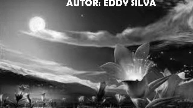 FLOR DE LUNA - AUTOR: EDDY SILVA смотреть онлайн