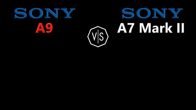 Sony Alpha A9 vs Sony Alpha A7 II смотреть онлайн
