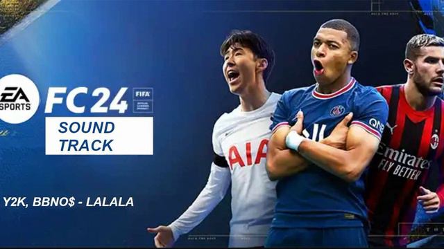 (UNOFFICIAL) Y2K, bbno$ - Lalala (FIFA 24 SOUNDTRACK) смотреть онлайн