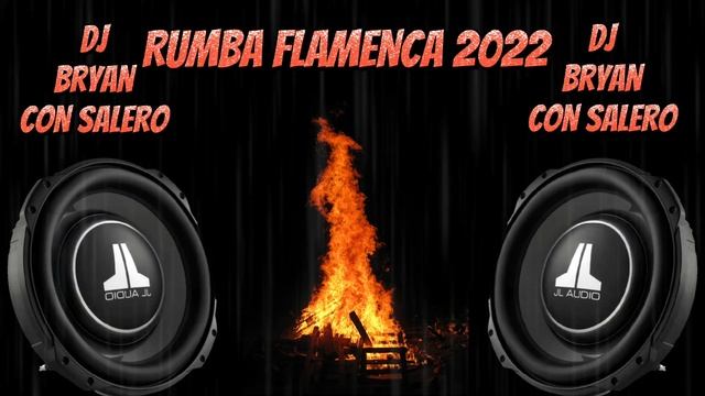 Rumba Flamenca 2022 - Remix Dj Bryan Con Salero ? смотреть онлайн