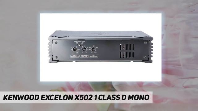 Kenwood Excelon X502 1 Class D Mono - Review 2023 смотреть онлайн