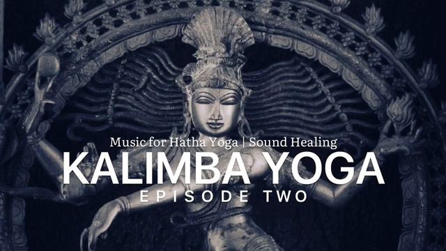 Kalimba Yoga (Episode 2) - Music for Hatha & Kundalini Yoga - 2'mn Breathing at the end смотреть онлайн
