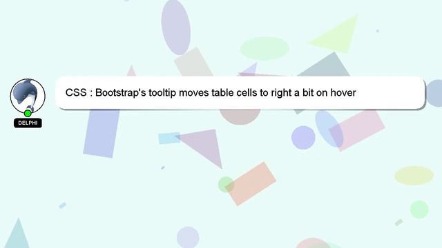 CSS : Bootstrap's tooltip moves table cells to right a bit on hover смотреть онлайн