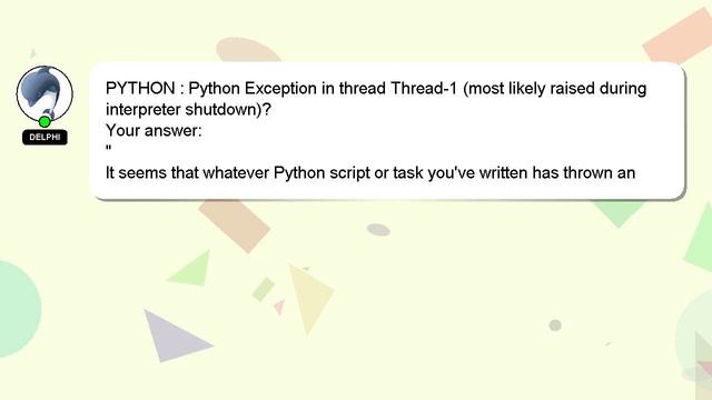 PYTHON : Python Exception in thread Thread-1 (most likely raised during interpreter shutdown)? смотреть онлайн
