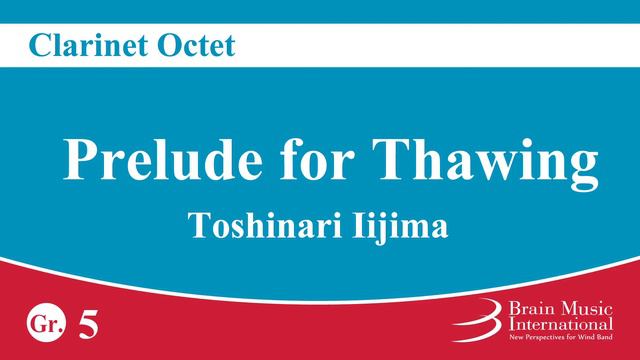 Prelude for Thawing - Clarinet Octet by Toshinari Iijima смотреть онлайн