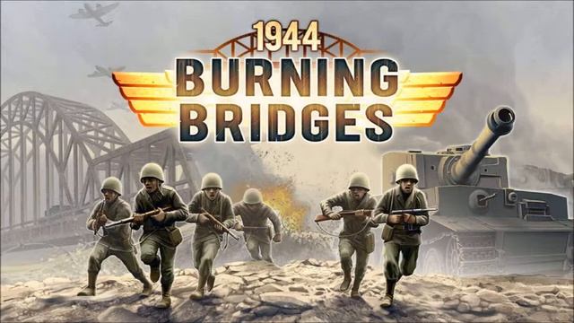 1944 Burning Bridges OST - Theme 3 смотреть онлайн