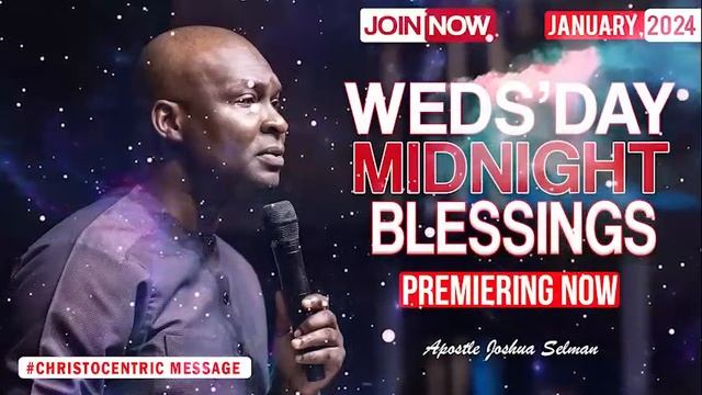 WEDNESDAY MIDNIGHT BLESSINGS, 31ST JANUARY 2024 - Apostle Joshua Selman Good Word смотреть онлайн