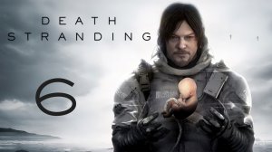 Death Stranding - К ветроэлектростанции! - Прохождение игры на русском [#6] | PC