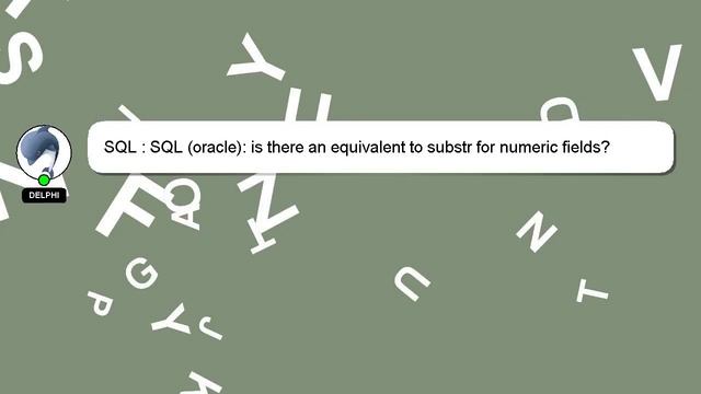 SQL : SQL (oracle): is there an equivalent to substr for numeric fields? смотреть онлайн