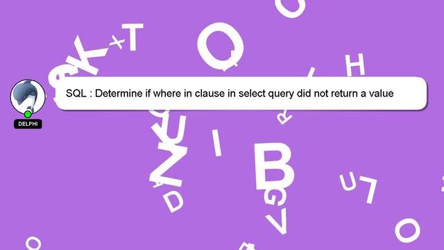 SQL : Determine if where in clause in select query did not return a value смотреть онлайн