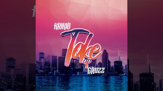 Take Up (feat. GRozz)