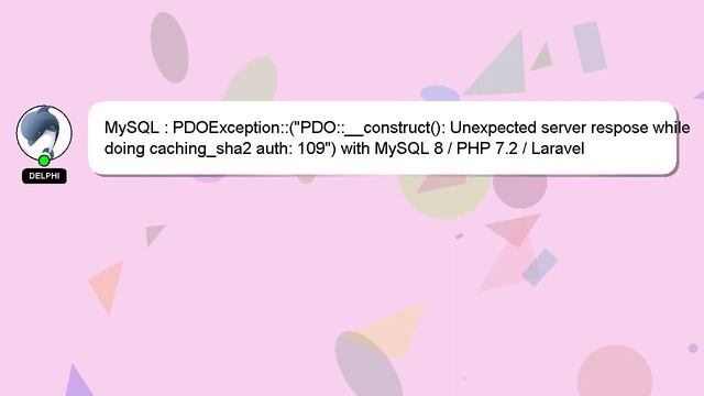 MySQL : PDOException::("PDO::__construct(): Unexpected server respose while doing caching_sha2 auth смотреть онлайн