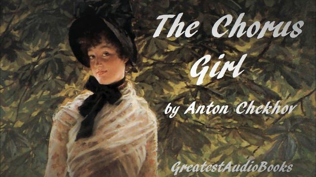 THE CHORUS GIRL By Anton Chekhov - FULL AudioBook | Greatest AudioBooks
