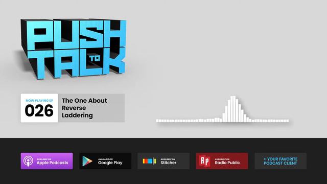 Push to Talk: Episode 026 - The One About Reverse Laddering смотреть онлайн