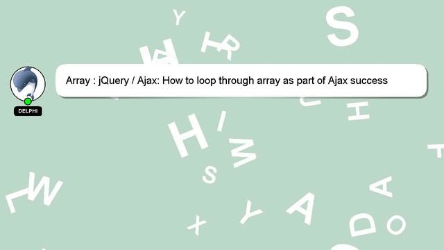 Array : jQuery / Ajax: How to loop through array as part of Ajax success function смотреть онлайн