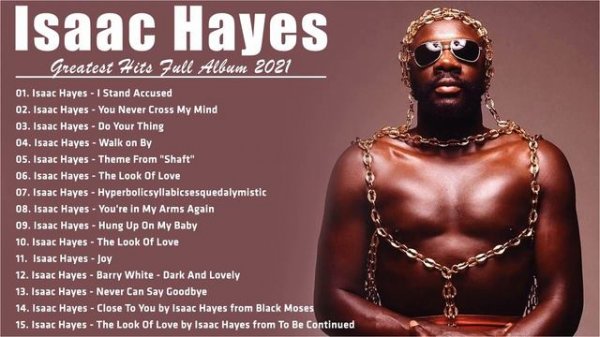 Best Songs Of Isaac Hayes   Isaac Hayes Greatest Hits Full Album 2021