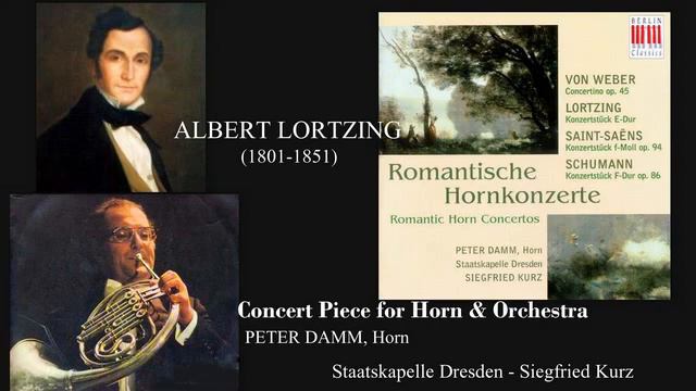 Romantic Horn Concerto: Albert Lortzing, Concert piece for horn and orchestra in E major смотреть онлайн