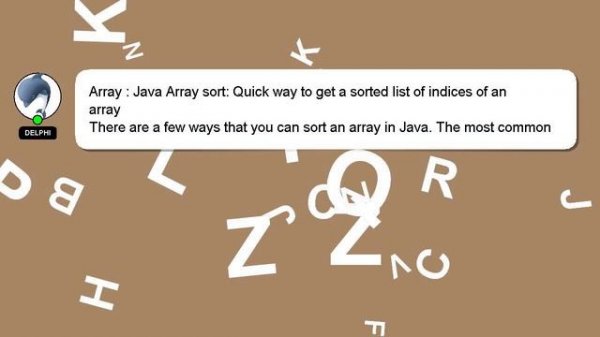 Array : Java Array sort: Quick way to get a sorted list of indices of an array