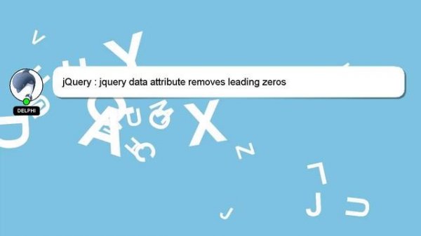 jQuery : jquery data attribute removes leading zeros