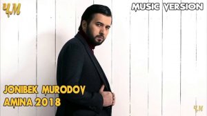 Чонибек Муродов - Амина 2018 Jonibek Murodov - Amina