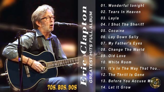 Eric Clapton Greatest Hits - Best Of Eric Clapton Full Album 2023