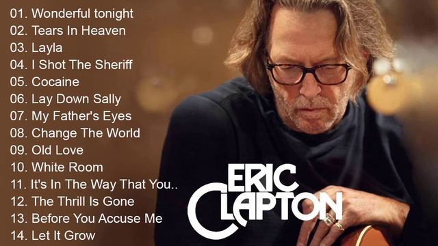 Eric Clapton Greatest hits - Best Of Eric Clapton Full Album смотреть онлайн