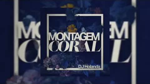 DJ Holanda - MONTAGEM CORAL смотреть онлайн