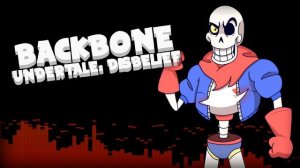 «Backbone» Undertale: Disbelief Remix