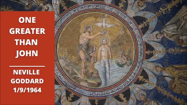 One Greater than John the Baptist - Neville Goddard Lecture - Matthew 11:11 смотреть онлайн