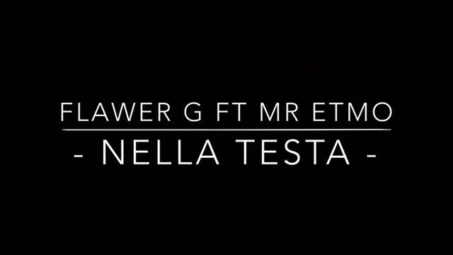 FLAWER G ft MR.ETMO - Nella testa - смотреть онлайн