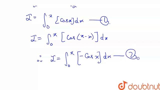 `int_(0)^(pi)[cos X] Dx, [ ]` Denotes The Greatest Integer Function , Is Equal To