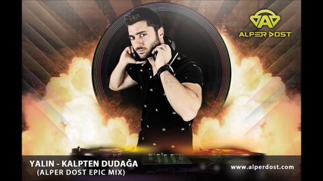 Yalın - Kalpten Dudağa (Alper Dost Epic Mix) смотреть онлайн