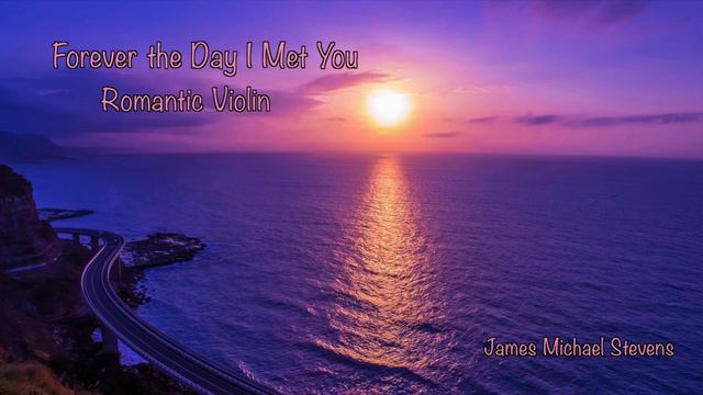 Forever The Day I Met You - Violin & Piano