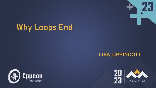 Why Loops End in Cpp - Lisa Lippincott - CppCon 2023 смотреть онлайн