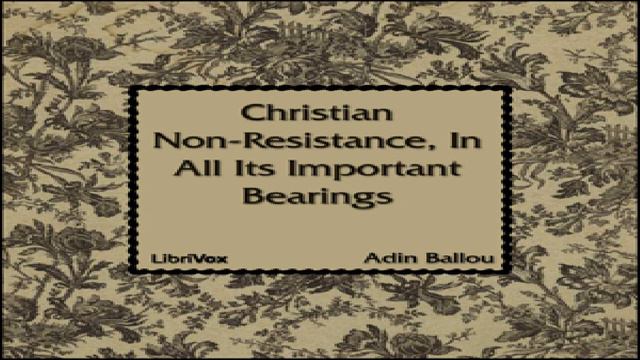 Christian Non-Resistance, In All Its Important Bearings | Adin Ballou | Audiobook | English | 4/4 смотреть онлайн