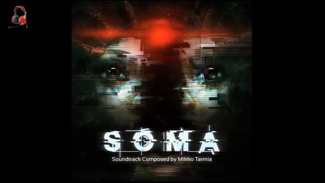 02. SOMA Theme - Mikko Tarmia (SOMA Original Video Game Soundtrack) смотреть онлайн
