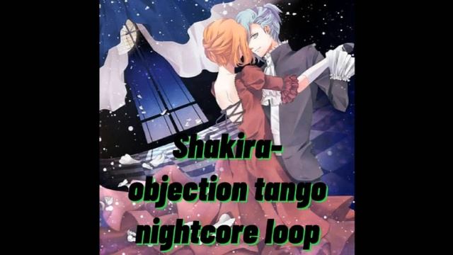 shakira- objection tango nightcore loop смотреть онлайн