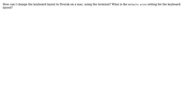 Change keyboard layout to DVORAK from command line on Mac смотреть онлайн