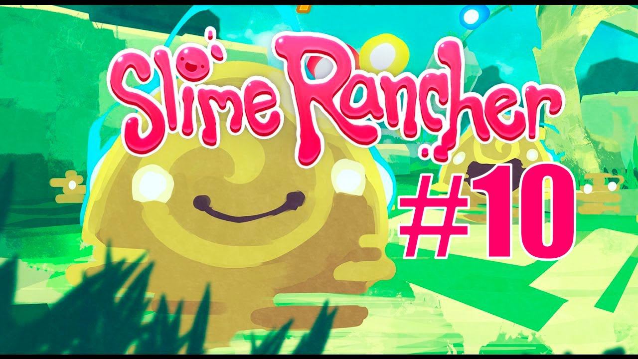 Slime Rancher#10 Новые теретории и слаймы смотреть онлайн