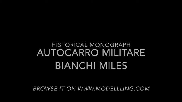 HISTORICAL MONOGRAPH - Italian military truck Bianchi Miles (WW II) смотреть онлайн