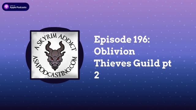 Episode 196: Oblivion Thieves Guild pt 2 | Skyrim Addict: An Elder Scrolls podcast смотреть онлайн