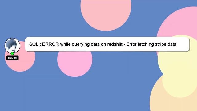 SQL : ERROR while querying data on redshift - Error fetching stripe data смотреть онлайн