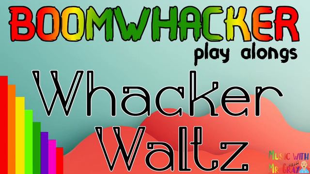 Boomwhacker Play Alongs - Whacker Waltz