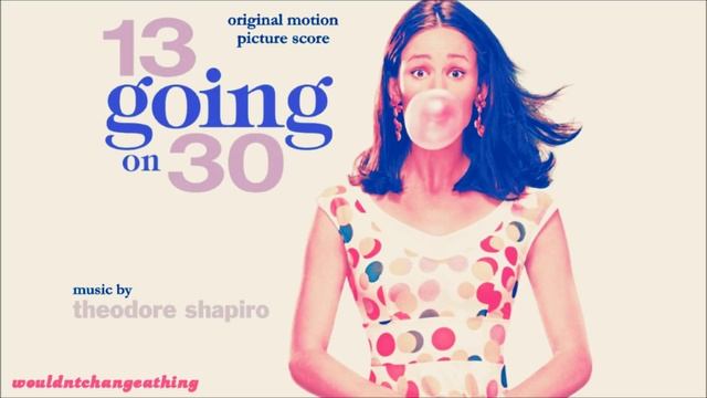 13 Going On 30 - Original Motion Picture Scores // Theodore Shapiro // - 1. "Prologue" смотреть онлайн