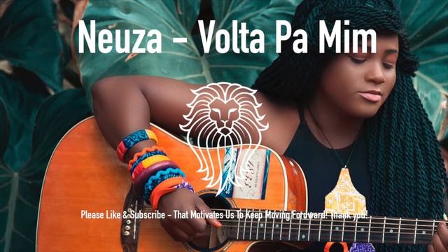 Neuza - Volta Pa Mim - Kizomba смотреть онлайн