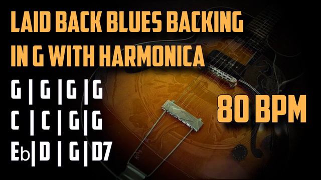 Laid Back Blues Backing Track in G (with harmonica) - 80 BPM смотреть онлайн