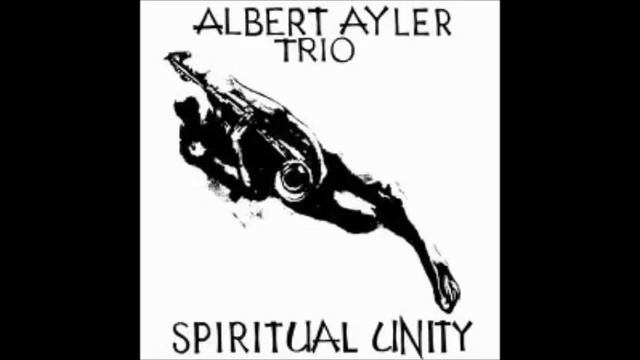 Albert Ayler - Spiritual Unity (full Album)