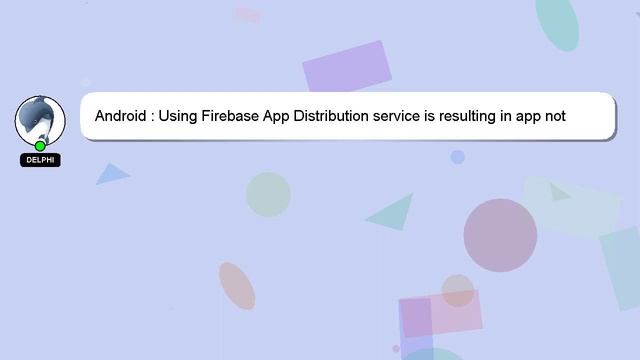 Android : Using Firebase App Distribution service is resulting in app not installed error смотреть онлайн